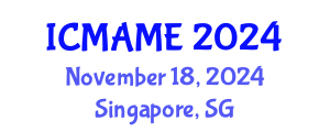 International Conference on Mechanical, Aeronautical and Manufacturing Engineering (ICMAME) November 18, 2024 - Singapore, Singapore