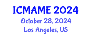 International Conference on Mechanical, Aeronautical and Manufacturing Engineering (ICMAME) October 28, 2024 - Los Angeles, United States