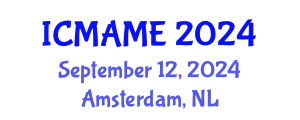 International Conference on Mechanical, Aeronautical and Manufacturing Engineering (ICMAME) September 12, 2024 - Amsterdam, Netherlands