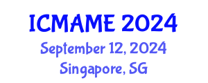 International Conference on Mechanical, Aeronautical and Manufacturing Engineering (ICMAME) September 12, 2024 - Singapore, Singapore