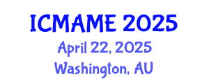 International Conference on Mechanical, Aeronautical and Manufacturing Engineering (ICMAME) April 22, 2025 - Washington, Australia