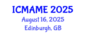 International Conference on Mechanical, Aeronautical and Manufacturing Engineering (ICMAME) August 16, 2025 - Edinburgh, United Kingdom