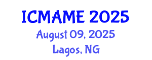 International Conference on Mechanical, Aeronautical and Manufacturing Engineering (ICMAME) August 09, 2025 - Lagos, Nigeria