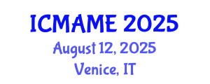 International Conference on Mechanical, Aeronautical and Manufacturing Engineering (ICMAME) August 12, 2025 - Venice, Italy