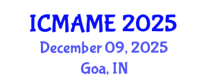 International Conference on Mechanical, Aeronautical and Manufacturing Engineering (ICMAME) December 09, 2025 - Goa, India