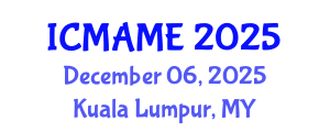 International Conference on Mechanical, Aeronautical and Manufacturing Engineering (ICMAME) December 06, 2025 - Kuala Lumpur, Malaysia
