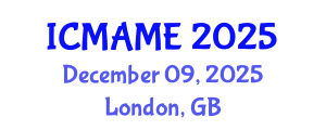 International Conference on Mechanical, Aeronautical and Manufacturing Engineering (ICMAME) December 09, 2025 - London, United Kingdom