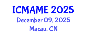 International Conference on Mechanical, Aeronautical and Manufacturing Engineering (ICMAME) December 09, 2025 - Macau, China