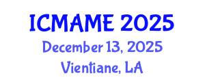 International Conference on Mechanical, Aeronautical and Manufacturing Engineering (ICMAME) December 13, 2025 - Vientiane, Laos