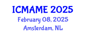 International Conference on Mechanical, Aeronautical and Manufacturing Engineering (ICMAME) February 08, 2025 - Amsterdam, Netherlands