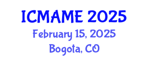 International Conference on Mechanical, Aeronautical and Manufacturing Engineering (ICMAME) February 15, 2025 - Bogota, Colombia