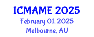 International Conference on Mechanical, Aeronautical and Manufacturing Engineering (ICMAME) February 01, 2025 - Melbourne, Australia