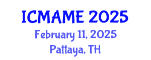 International Conference on Mechanical, Aeronautical and Manufacturing Engineering (ICMAME) February 11, 2025 - Pattaya, Thailand