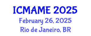 International Conference on Mechanical, Aeronautical and Manufacturing Engineering (ICMAME) February 26, 2025 - Rio de Janeiro, Brazil