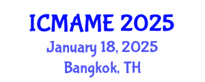 International Conference on Mechanical, Aeronautical and Manufacturing Engineering (ICMAME) January 18, 2025 - Bangkok, Thailand