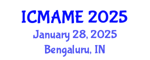 International Conference on Mechanical, Aeronautical and Manufacturing Engineering (ICMAME) January 28, 2025 - Bengaluru, India