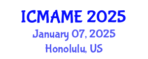 International Conference on Mechanical, Aeronautical and Manufacturing Engineering (ICMAME) January 07, 2025 - Honolulu, United States