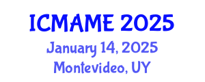 International Conference on Mechanical, Aeronautical and Manufacturing Engineering (ICMAME) January 14, 2025 - Montevideo, Uruguay