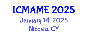 International Conference on Mechanical, Aeronautical and Manufacturing Engineering (ICMAME) January 14, 2025 - Nicosia, Cyprus