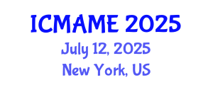 International Conference on Mechanical, Aeronautical and Manufacturing Engineering (ICMAME) July 12, 2025 - New York, United States