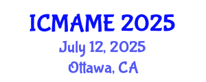International Conference on Mechanical, Aeronautical and Manufacturing Engineering (ICMAME) July 12, 2025 - Ottawa, Canada