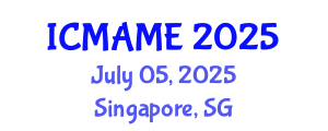 International Conference on Mechanical, Aeronautical and Manufacturing Engineering (ICMAME) July 05, 2025 - Singapore, Singapore