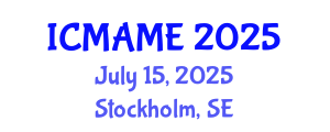 International Conference on Mechanical, Aeronautical and Manufacturing Engineering (ICMAME) July 15, 2025 - Stockholm, Sweden
