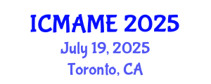 International Conference on Mechanical, Aeronautical and Manufacturing Engineering (ICMAME) July 19, 2025 - Toronto, Canada