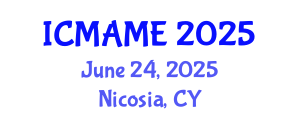 International Conference on Mechanical, Aeronautical and Manufacturing Engineering (ICMAME) June 24, 2025 - Nicosia, Cyprus