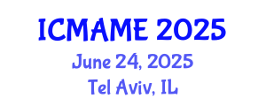 International Conference on Mechanical, Aeronautical and Manufacturing Engineering (ICMAME) June 24, 2025 - Tel Aviv, Israel