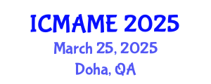 International Conference on Mechanical, Aeronautical and Manufacturing Engineering (ICMAME) March 25, 2025 - Doha, Qatar