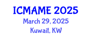 International Conference on Mechanical, Aeronautical and Manufacturing Engineering (ICMAME) March 29, 2025 - Kuwait, Kuwait