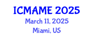 International Conference on Mechanical, Aeronautical and Manufacturing Engineering (ICMAME) March 11, 2025 - Miami, United States