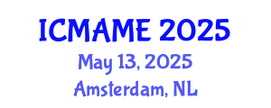 International Conference on Mechanical, Aeronautical and Manufacturing Engineering (ICMAME) May 13, 2025 - Amsterdam, Netherlands