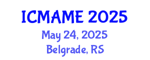 International Conference on Mechanical, Aeronautical and Manufacturing Engineering (ICMAME) May 24, 2025 - Belgrade, Serbia