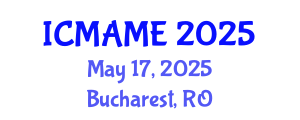 International Conference on Mechanical, Aeronautical and Manufacturing Engineering (ICMAME) May 17, 2025 - Bucharest, Romania