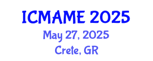 International Conference on Mechanical, Aeronautical and Manufacturing Engineering (ICMAME) May 27, 2025 - Crete, Greece