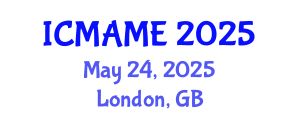 International Conference on Mechanical, Aeronautical and Manufacturing Engineering (ICMAME) May 24, 2025 - London, United Kingdom