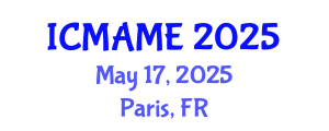 International Conference on Mechanical, Aeronautical and Manufacturing Engineering (ICMAME) May 17, 2025 - Paris, France