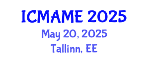 International Conference on Mechanical, Aeronautical and Manufacturing Engineering (ICMAME) May 20, 2025 - Tallinn, Estonia