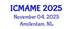 International Conference on Mechanical, Aeronautical and Manufacturing Engineering (ICMAME) November 04, 2025 - Amsterdam, Netherlands