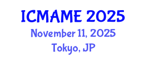International Conference on Mechanical, Aeronautical and Manufacturing Engineering (ICMAME) November 11, 2025 - Tokyo, Japan
