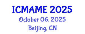 International Conference on Mechanical, Aeronautical and Manufacturing Engineering (ICMAME) October 06, 2025 - Beijing, China