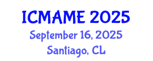 International Conference on Mechanical, Aeronautical and Manufacturing Engineering (ICMAME) September 16, 2025 - Santiago, Chile