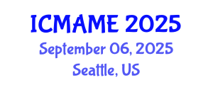 International Conference on Mechanical, Aeronautical and Manufacturing Engineering (ICMAME) September 06, 2025 - Seattle, United States