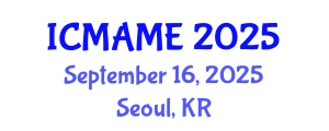 International Conference on Mechanical, Aeronautical and Manufacturing Engineering (ICMAME) September 16, 2025 - Seoul, Republic of Korea