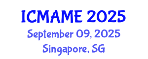 International Conference on Mechanical, Aeronautical and Manufacturing Engineering (ICMAME) September 09, 2025 - Singapore, Singapore