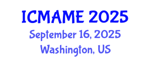 International Conference on Mechanical, Aeronautical and Manufacturing Engineering (ICMAME) September 16, 2025 - Washington, United States