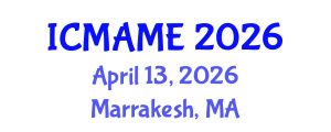 International Conference on Mechanical, Aeronautical and Manufacturing Engineering (ICMAME) April 13, 2026 - Marrakesh, Morocco International Conference on Mechanical, Aeronautical and Manufacturing Engineering (ICMAME) April 13, 2026 - Marrakesh, Morocco