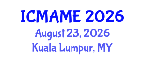 International Conference on Mechanical, Aeronautical and Manufacturing Engineering (ICMAME) August 23, 2026 - Kuala Lumpur, Malaysia International Conference on Mechanical, Aeronautical and Manufacturing Engineering (ICMAME) August 23, 2026 - Kuala Lumpur, Malaysia